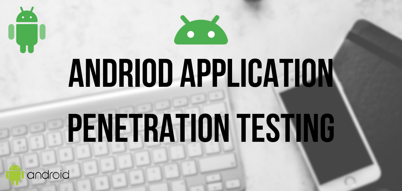 ANDROID PENETRATION TESTING